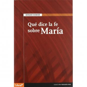 Qué dice la fe sobre María: 1