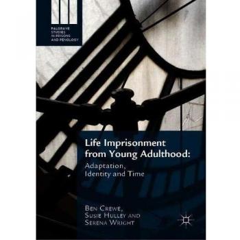 Life Imprisonment from Young Adulthood: Adaptation, Identity and Time