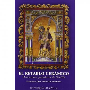 El retablo cerámico: Devociones populares de Sevilla: 26