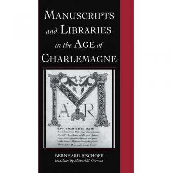 Manuscritos y Bibliotecas en la Época de Carlomagno (Estudios de Palaeografía y Codicología, Volumen 1)