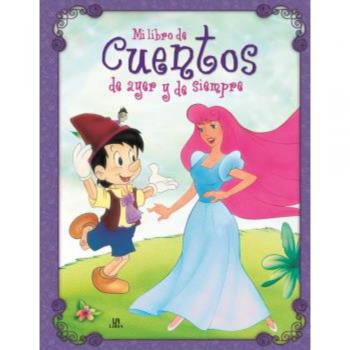 Mi Libro de Cuentos de Ayer y de Siempre - Equipo Editorial