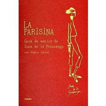 La parisina: Guía de estilo de Ines de la Fressange - Ines De La Fressange