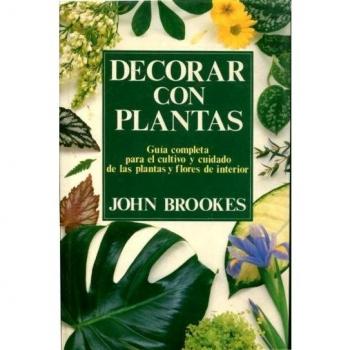 Decorar con plantas guia completa para cultivo y cuidado