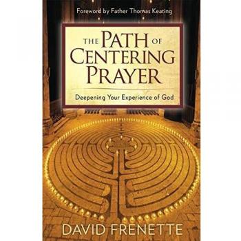 The Path of Centering Prayer