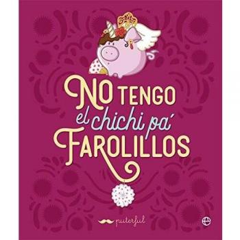 No tengo el chichi pá farolillos