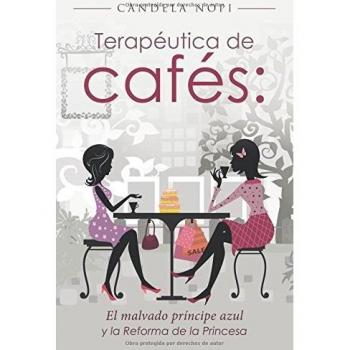 Terapéutica de cafés:: El malvado príncipe azul y la reforma de la princesa