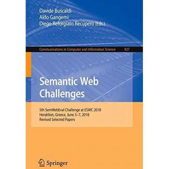 Semantic Web Challenges: 5th SemWebEval Challenge at ESWC 2018, Heraklion, Greece, June 3–7, 2018, Revised Selected Papers: 927