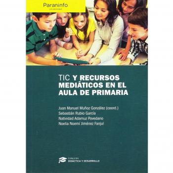 TIC y recursos mediáticos en el aula de Primaria // Colección: Didáctica y Desarrollo - 9788428337526