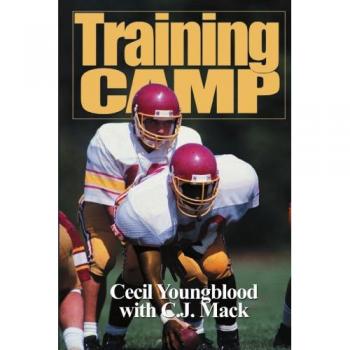 Cecil Youngblood: Training Camp - Comprehensive Fitness Program for Endurance and Strength