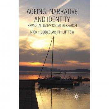 Ageing, Narrative and Identity: New Qualitative Social Research