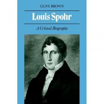 Biografía Crítica de Louis Spohr: Vida y Obra del Compositor Alemán