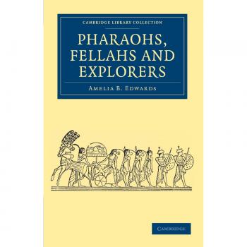Faraones, Campesinos y Exploradores (Colección de Biblioteca Cambridge - Egiptología)