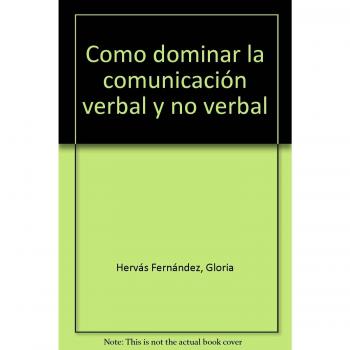 La comunicacion verbal y no verbal como dominar
