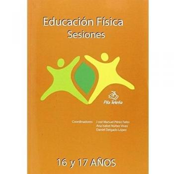 EDUCACIÓN FÍSICA SESIONES 16 Y 17 AÑOS - 9788495353252