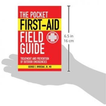 The Pocket First-Aid Field Guide: Treatment and Prevention of Outdoor Emergencies