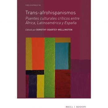 Trans-Afrohispanismos: Puentes Culturales Críticos Entre África, Latinoamérica Y España: Puentes culturales críticos entre África, ... y España: 58
