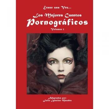 Los mejores cuentos pornográficos: Volumen I