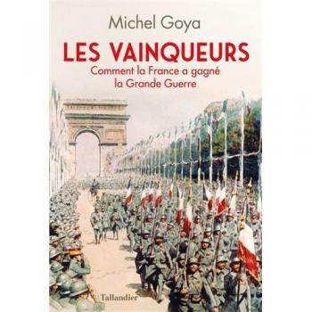 Les vainqueurs - comment la France a gagne la grande guerre