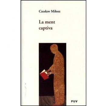 La ment captiva: 10 - MILOSZ, CZESLAW