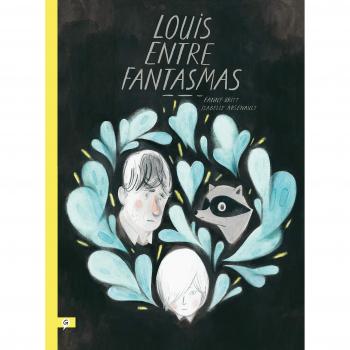 Louis entre fantasmas - Fanny Britt