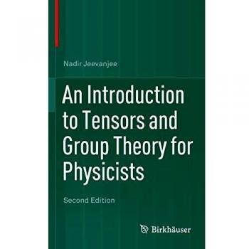 An Introduction to Tensors and Group Theory for Physicists