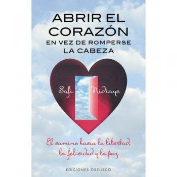 Abrir El Corazón En Vez De Romperse La Cabeza - Safi Nidiaye