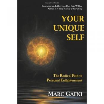 Your Unique Self: The Radical Path to Personal Enlightenment by Marc Gafni - Personal Development Book