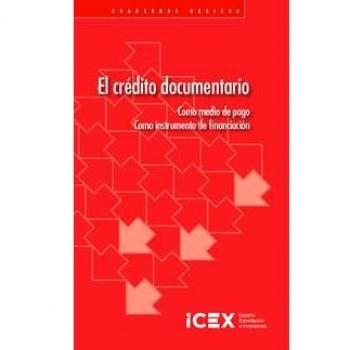 El crédito documentario: Como medio de pago. Como instrumento de financiación