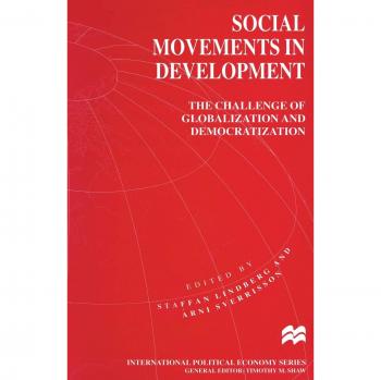 Social Movements in Development: The Challenge of Globalization and Democratization