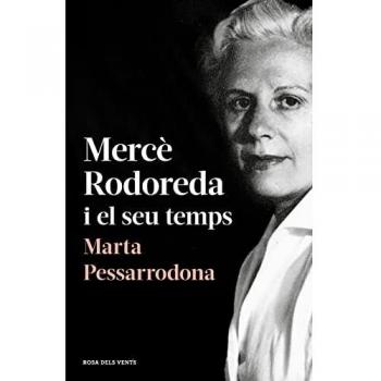 Mercè Rodoreda i el seu temps (amb pròleg nou) (Divulgació