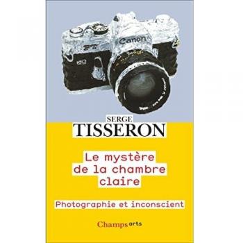 Le mystère de la chambre claire: Photographie et inconscient
