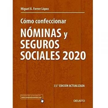 Cómo confeccionar nóminas y seguros sociales 2020: 33 ª Edición actualizada