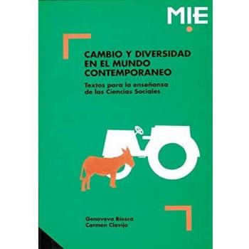 Cambio y diversidad en el mundo contemporáneo: Textos para la enseñanza de las ciencias sociales: 007