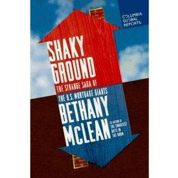 Shaky Ground: The Strange Saga of the U.S. Mortgage Giants