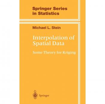 Kriging Theory for Spatial Data Interpolation (Springer Statistics Series)
