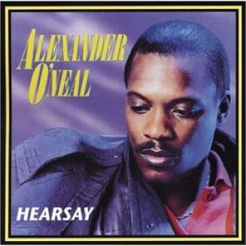 Hearsay - Re - ALEXANDER O'NEAL