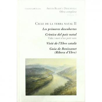 Cicle de la terra natal II: Les primeres descobertes, Crònica del país natal. Vida i mort d'un petit món, Visió de l'Ebre català i Guia de ... 3