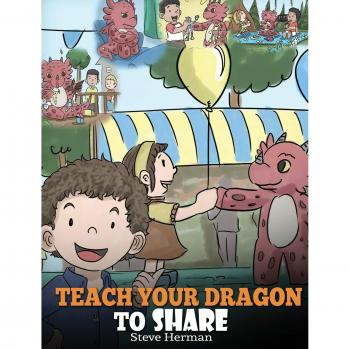 Libro Infantil Enseña a Tu Dragón a Compartir: Una Historia Encantadora para Fomentar el Compartir y el Trabajo en Equipo