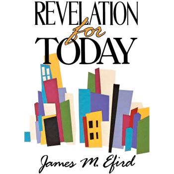 Revelation for Today: An Accessible Apocalyptic Commentary by James M. Efird