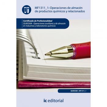 Operaciones de almacén de productos químicos y relacionados. QUIE0308 - Operaciones auxiliares y de almacén en industrias y laboratorios químicos