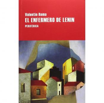 El enfermero de Lenin: 112 - Valentín Roma