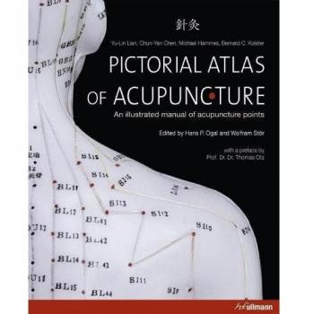 Atlas of Acupuncture: an Illustrated Manual of Acupuncture Points