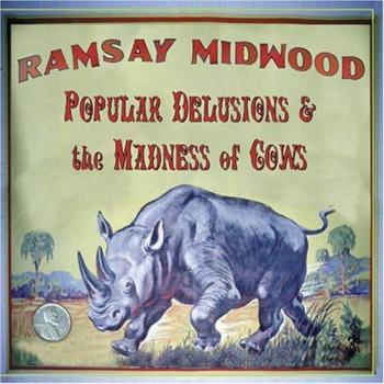Ramsay Midwood's Popular Delusions & The Madness of Cows - Folk Rock Album