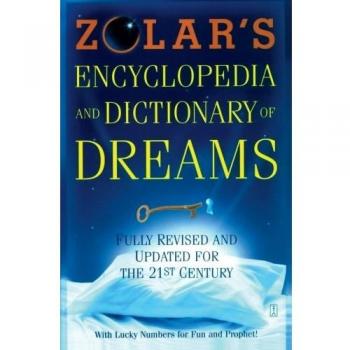 Zolar's Encyclopedia and Dictionary of Dreams: Fully Revised and Updated for the 21st Century