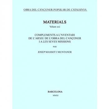 Obra del Cançoner Popular de Catalunya. Volum XXI.: Complements de l'arxiu de l'obra del cançoner i a les seves missions