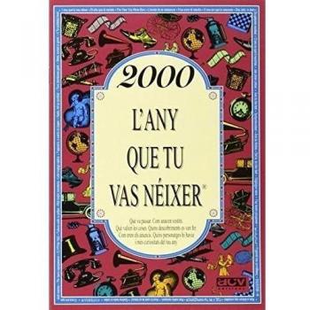 2000 L'ANY QUE TU VAS NEIXER
