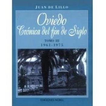 Oviedo, crónica de fin de siglo Tomo III 1961-1975: Cartoné
