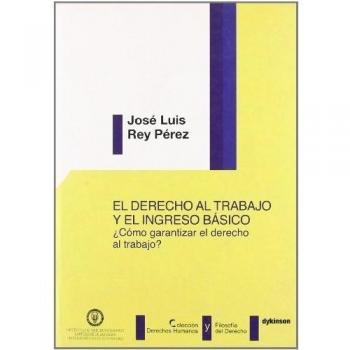 El derecho al trabajo y el ingreso basico: ¿Como garantizar el derecho al trabajo?