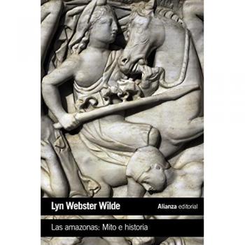 Las amazonas: Mito e historia
