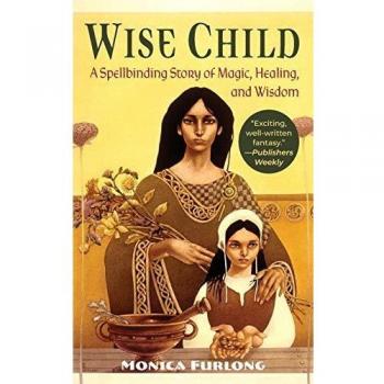 Wise Child: A Novel of Wisdom and Growth by Monica Furlong